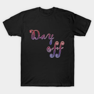 day off T-Shirt